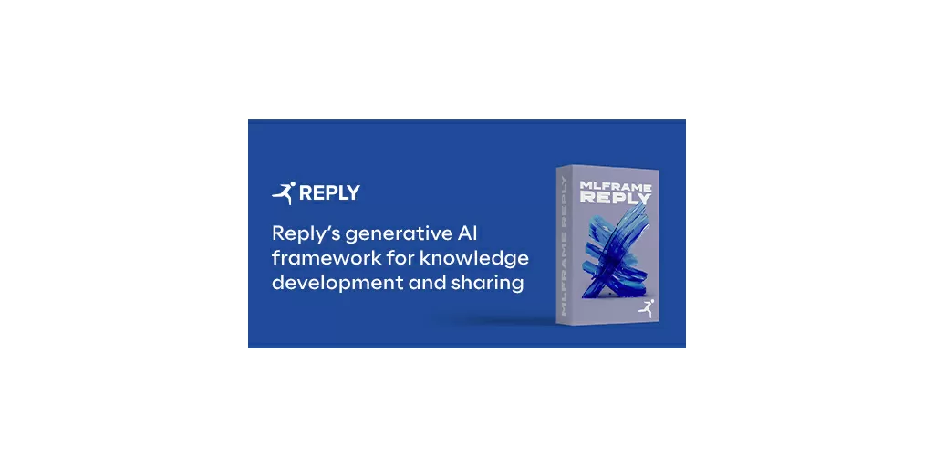 Reply čini dostupnim MLFRAME Reply, okvir zasnovan na generativnoj umjetnoj inteligenciji primijenjenoj za razvoj i razmjenu znanja